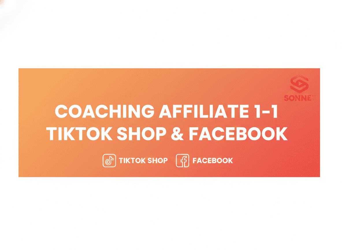 Coaching 1-1 Affiliate TikTok Shop & Facebook